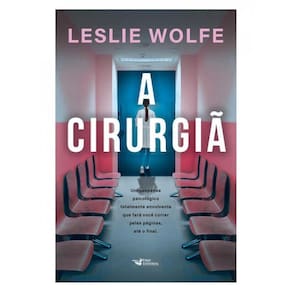 A Cirurgiã - Um Thriller Psicológico Eletrizante, Repleto De Reviravoltas.