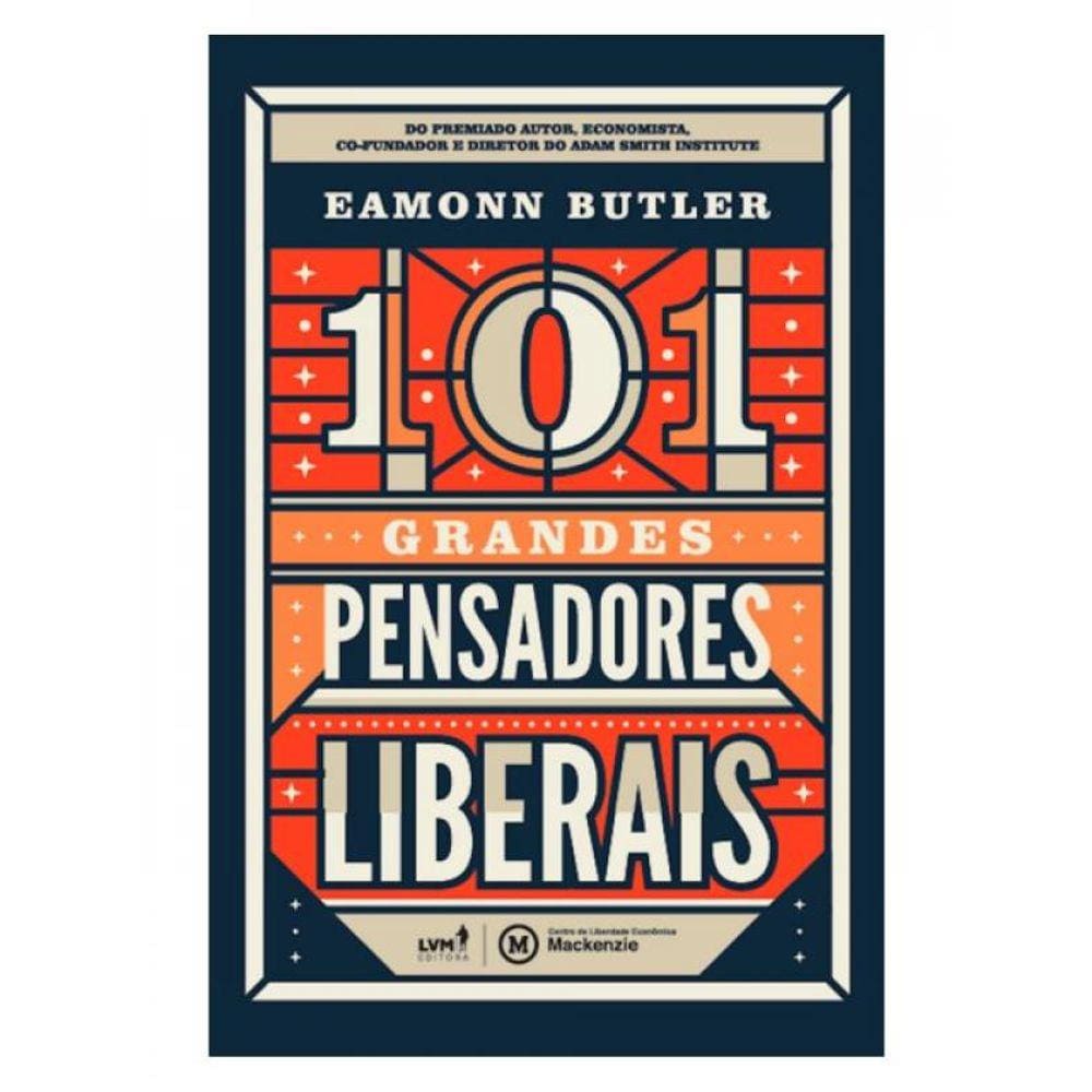 101 Grandes Pensadores Liberais