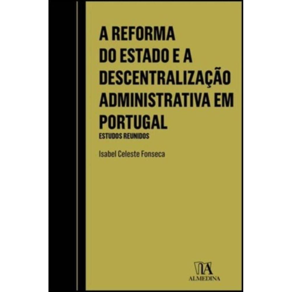 A reforma do estado e a descentralização administrativa em Portugal