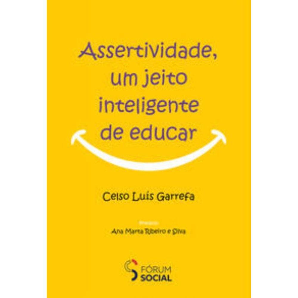 Assertividade, Um Jeito Inteligente De Educar