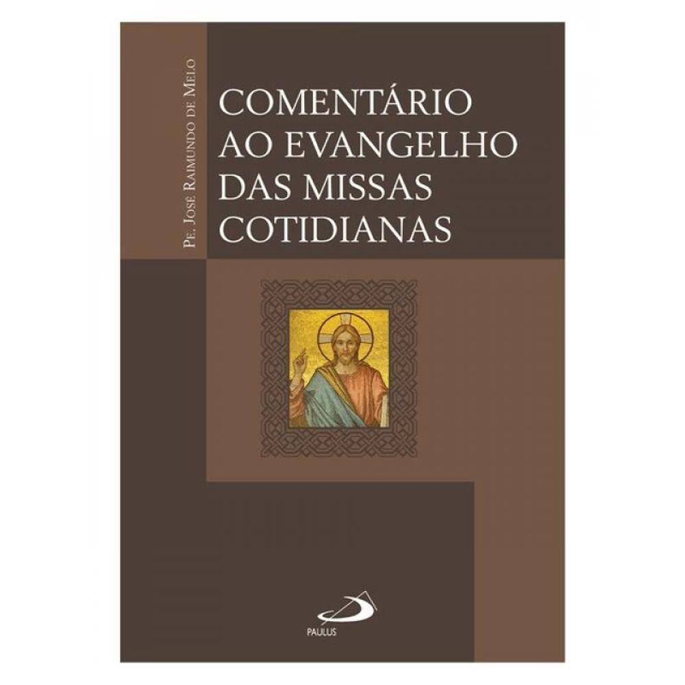 Comentário Ao Evangelho Das Missas Cotidianas