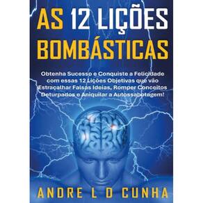 As 12 Lições Bombáticas: Obtenhas sucesso e conquiste a felicidade com essas 12 lições objetivas que vão estraçalhar falsas Id