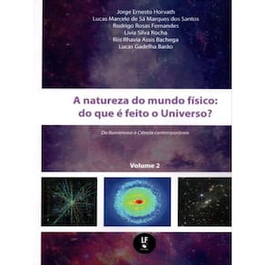 A Natureza Do Mundo Físico : Do Que É Feito O Universo? Do Iluminismo A Ciência Contemporânea - Volu