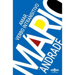 Amar, Verbo Intransitivo - Mário de Andrade