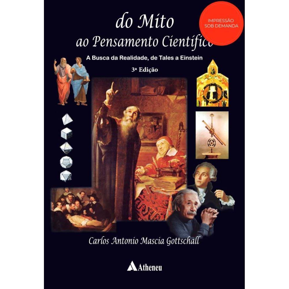 Do Mito ao Pensamento Científico – A Busca da Realidade, de Tales a Einstein - 3ª Ed