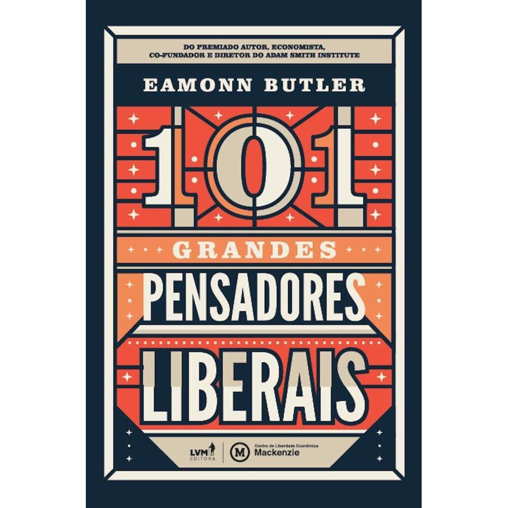 (2902) 101 grandes pensadores liberais