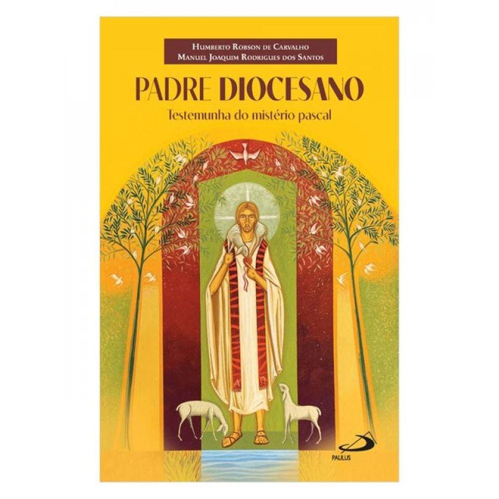 Padre Diocesano - Testemunha Do Mistério Pascal