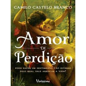 Amor De Perdição - Pode Haver Um Sentimento Tão Intenso Pelo Qual Vale Arriscar A Vida?