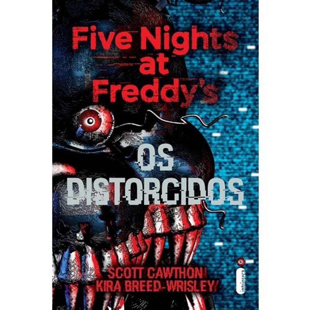 Five Nights At Freddy S - Os Distorcidos - Vol. 2