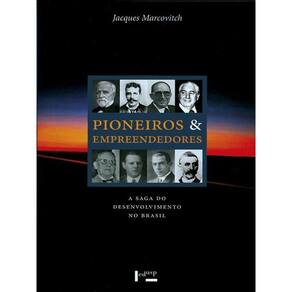 Pioneiros E Empreendedores - A Saga Do Desenvolvimento No Brasil - Vol. 2