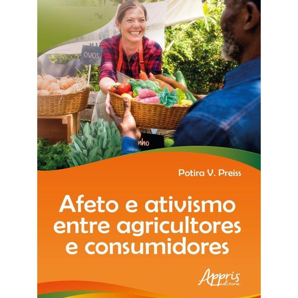 Afeto E Ativismo Entre Agricultores E Consumidores