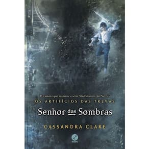 Senhor das Sombras - os Artificios das Trevas - Vol. 2