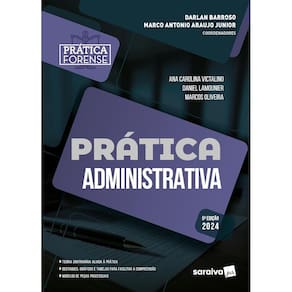 Coleção Prática Forense - Prática Administrativo 5ª ed. 2024