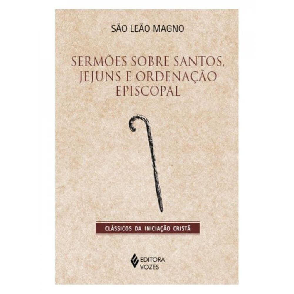 Sermões Sobre Santos, Jejuns E Ordenação Episcopal