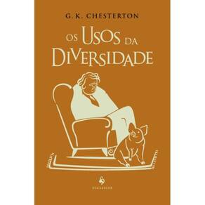 Os usos da diversidade ( G. K. Chesterton )