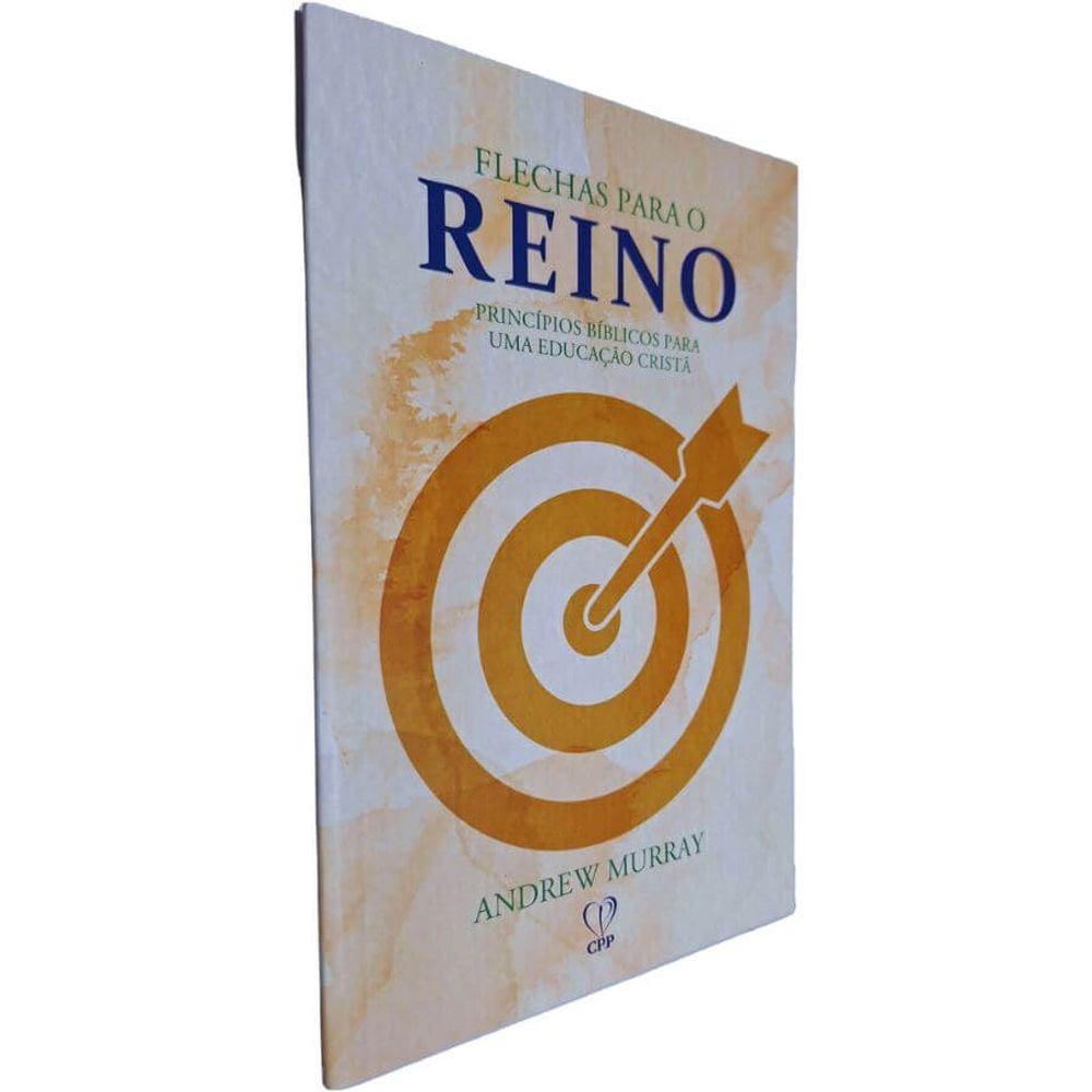 Livro Físico Flechas Para o Reino: Princípios Bíblicos Para uma Educação Cristã Andrew Murray