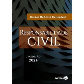 Responsabilidade Civil - 23ª Ed. 2024 - Carlos Roberto