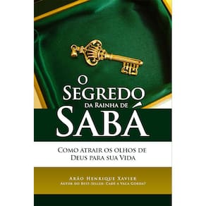 Os Segredo da Rainha de Sabá - Arão Henrique Xavier