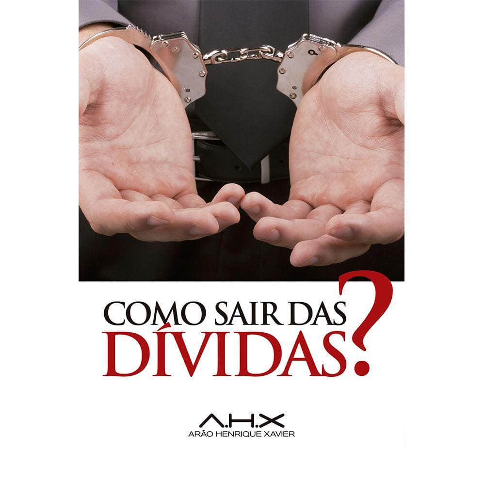 Como Sair das Dívidas? - Arão Henrique Xavier