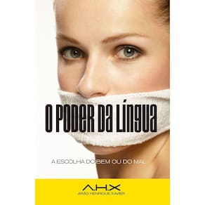 O Poder da Língua - Arão Henrique Xavier