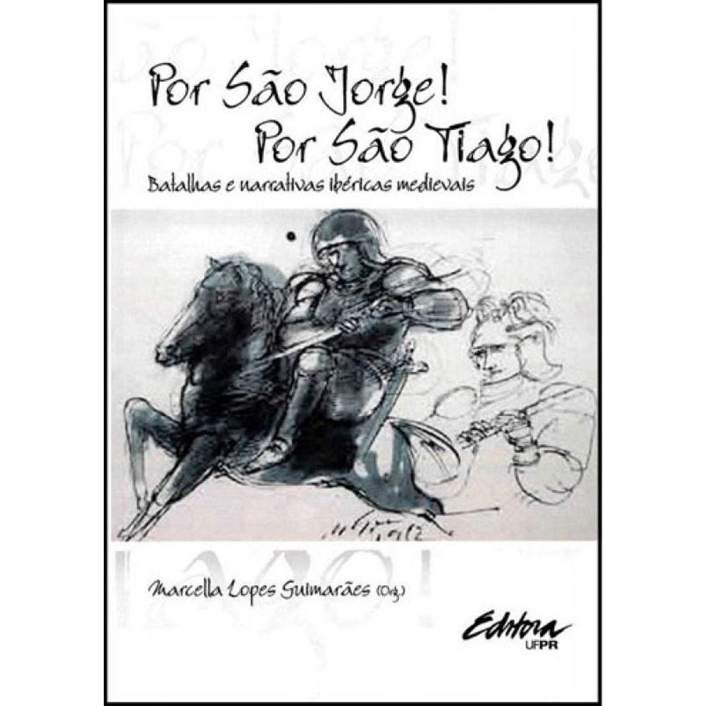 Por Sao Jorge! Por Sao Tiago!
