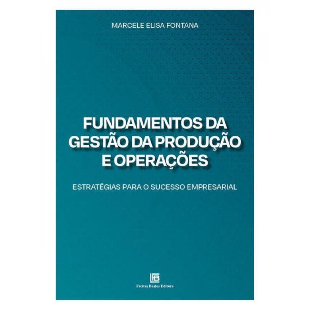 Fundamentos Da Gestão Da Produção E Operações
