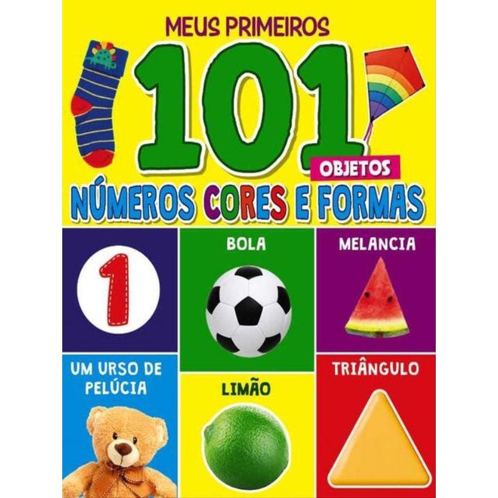 Meus Primeiros 101 Objetos - Números, Cores E Formas