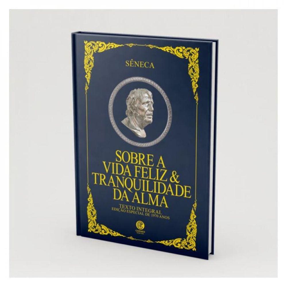 Sobre A Vida Feliz & Tranquilidade Da Alma - Edição De Luxo Almofadada