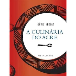 A Culinária do Acre