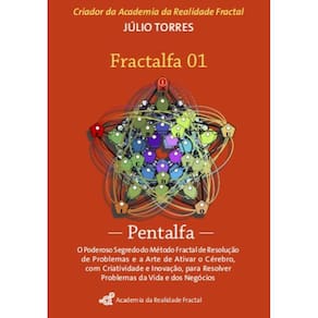 O poderoso segredo do método fractal de resolução de problemas e a arte de ativar o cérebro, com criatividade e inovação, para a resolver problemas da