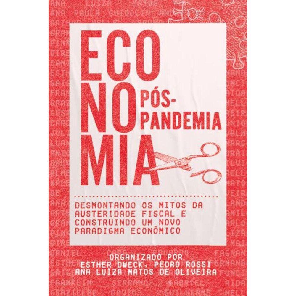 Economia pós-pandemia - Desmontando os mitos da austeridade fiscal e construindo um novo paradigma econômico