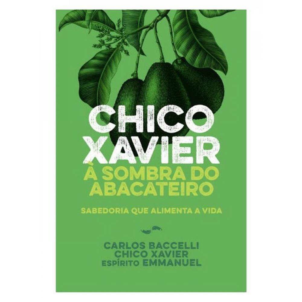 Chico Xavier À Sombra Do Abacateiro - Nova Edição