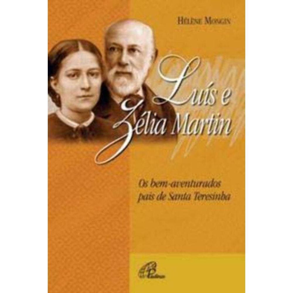 Luís e Zélia Martin - Os Pais De Santa Teresinha