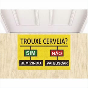 Tapete Capacho Trouxe Cerveja Sim Bem Vindo / Não Vai Buscar