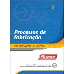 Novo Telecurso Profissionalizante De Mecanica Dvd - Processo De Fabricaçao Vol. 5