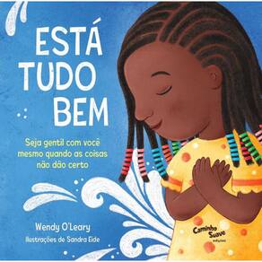 Está Tudo Bem: Seja Gentil com Você Mesmo Quando as Coisas Não Dao Certo