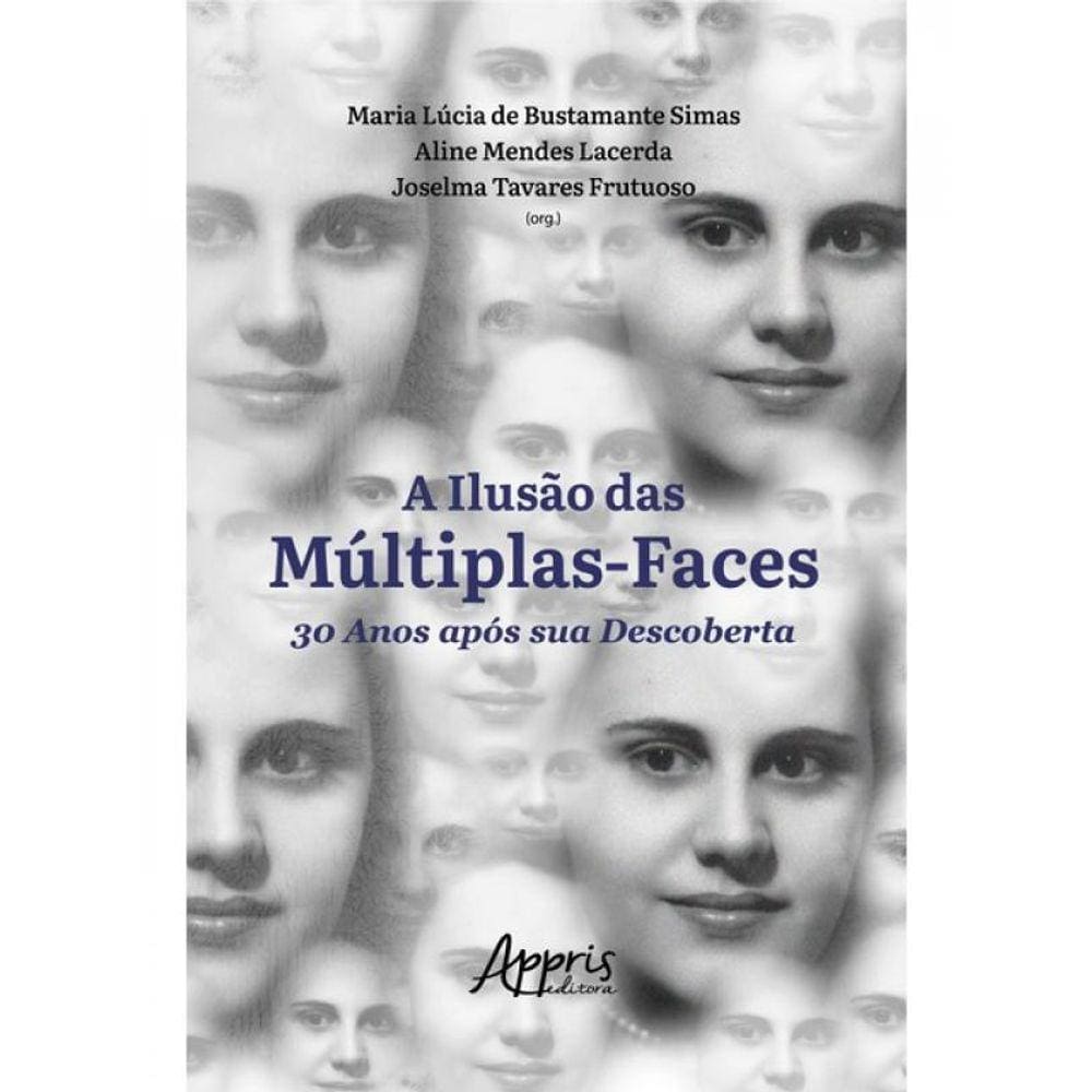 A Ilusão Das Múltiplas-Faces 30 Anos Após Sua Descoberta