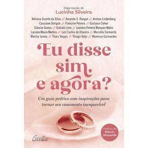 Eu Disse Sim, E Agora Um Guia Prático Inspirações Tornar Seu