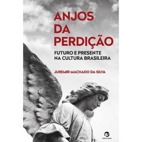 Anjos da Perdição: Futuro e presente na cultura brasileira