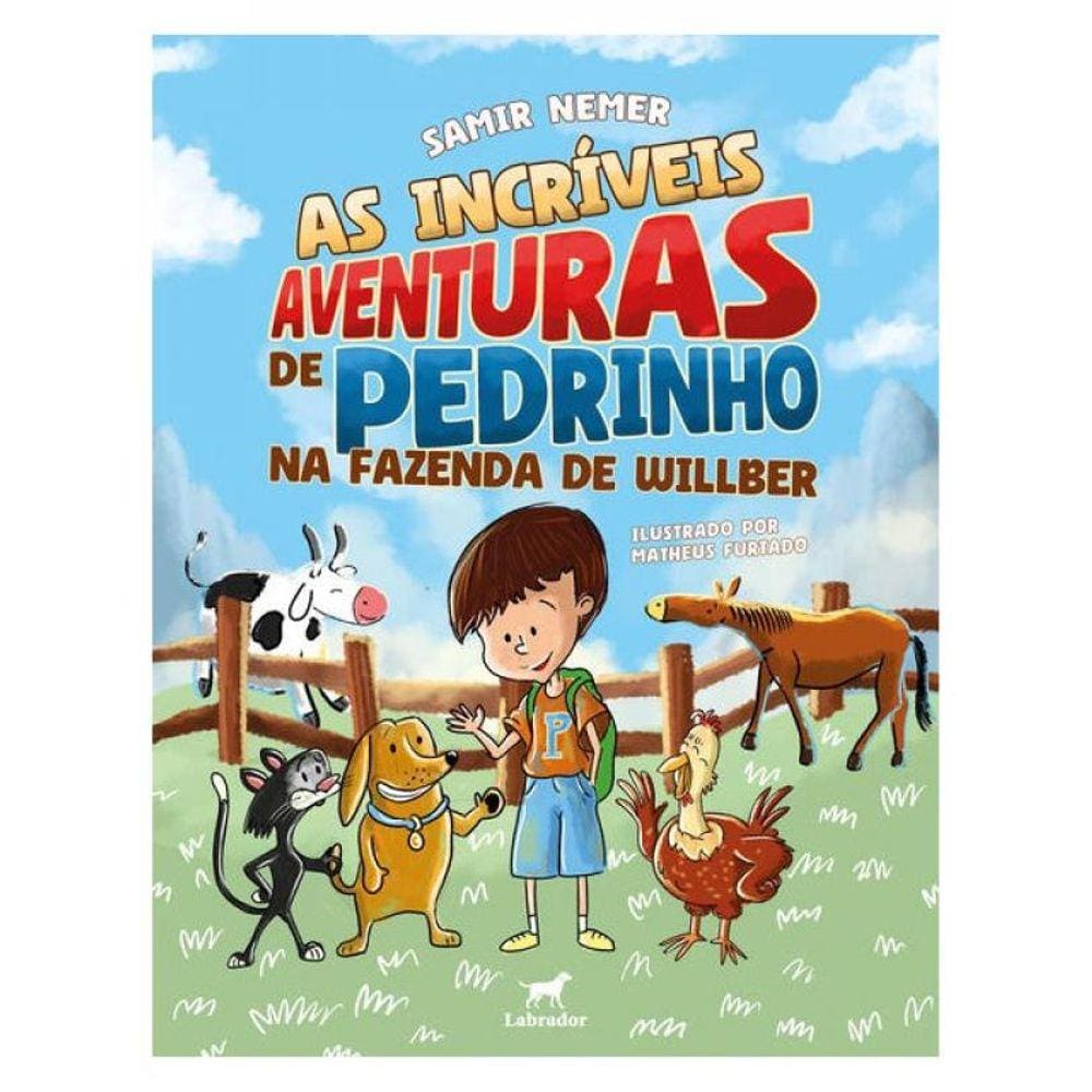 As Incríveis Aventuras De Pedrinho Na Fazenda De Willber
