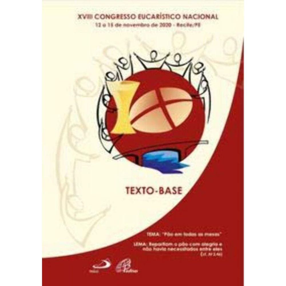 Xviii Congresso Eucarístico Nacional - Texto Base - 12 a 15 De Novembro 2020 - Recife/pe