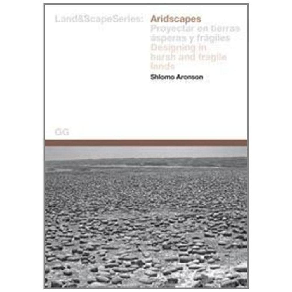 Aridscapes Designing In Harsh And Fragile Lands