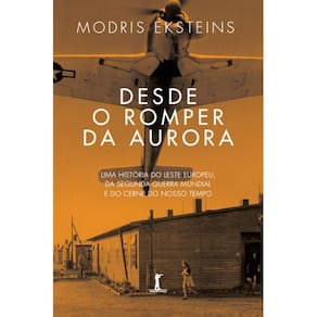 Desde o romper da aurora ( Modris Eksteins )