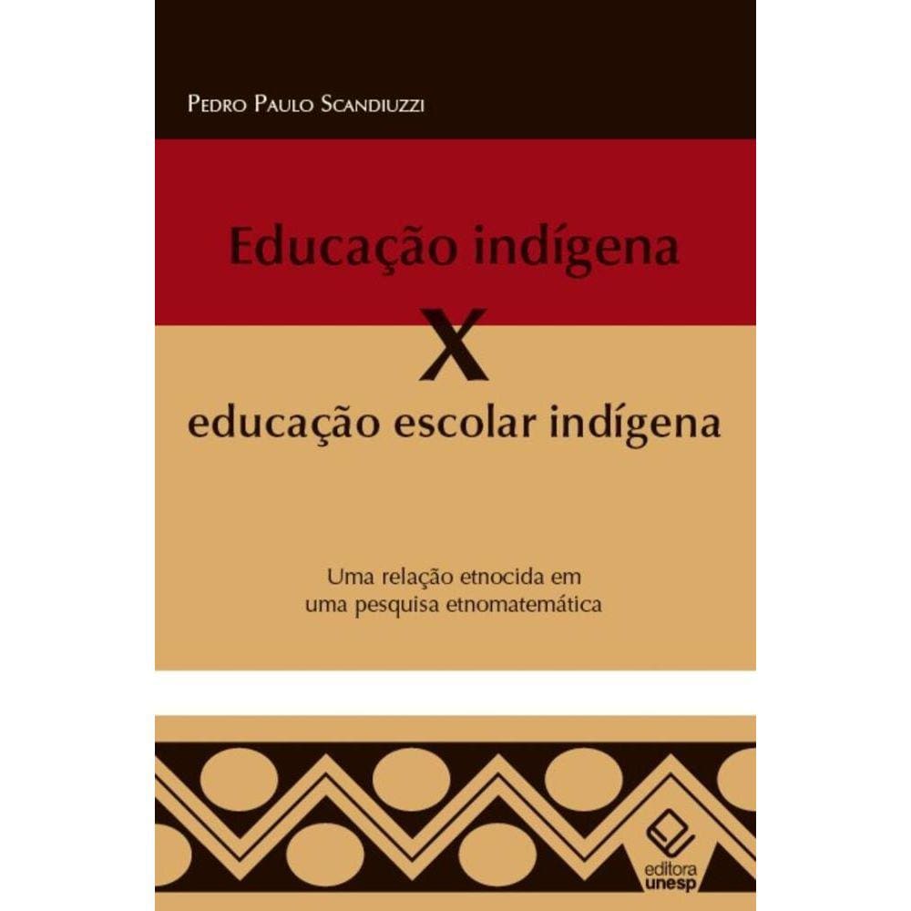 Educação indígena x educação escolar indígena - Uma relação etnocida em uma pesquisa etnomatemática