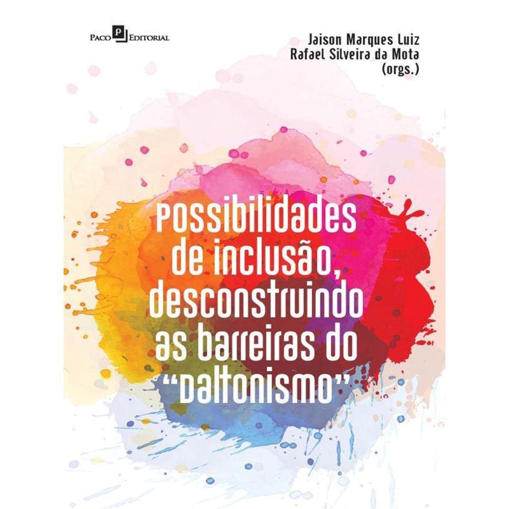 POSSIBILIDADES DE INCLUSÃO, DESCONSTRUINDO AS BARREIRAS DO ”DALTONISMO”