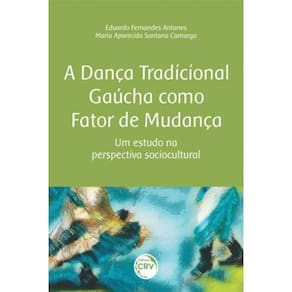 A Dança Tradicional Gaúcha Como Fator De Mudança