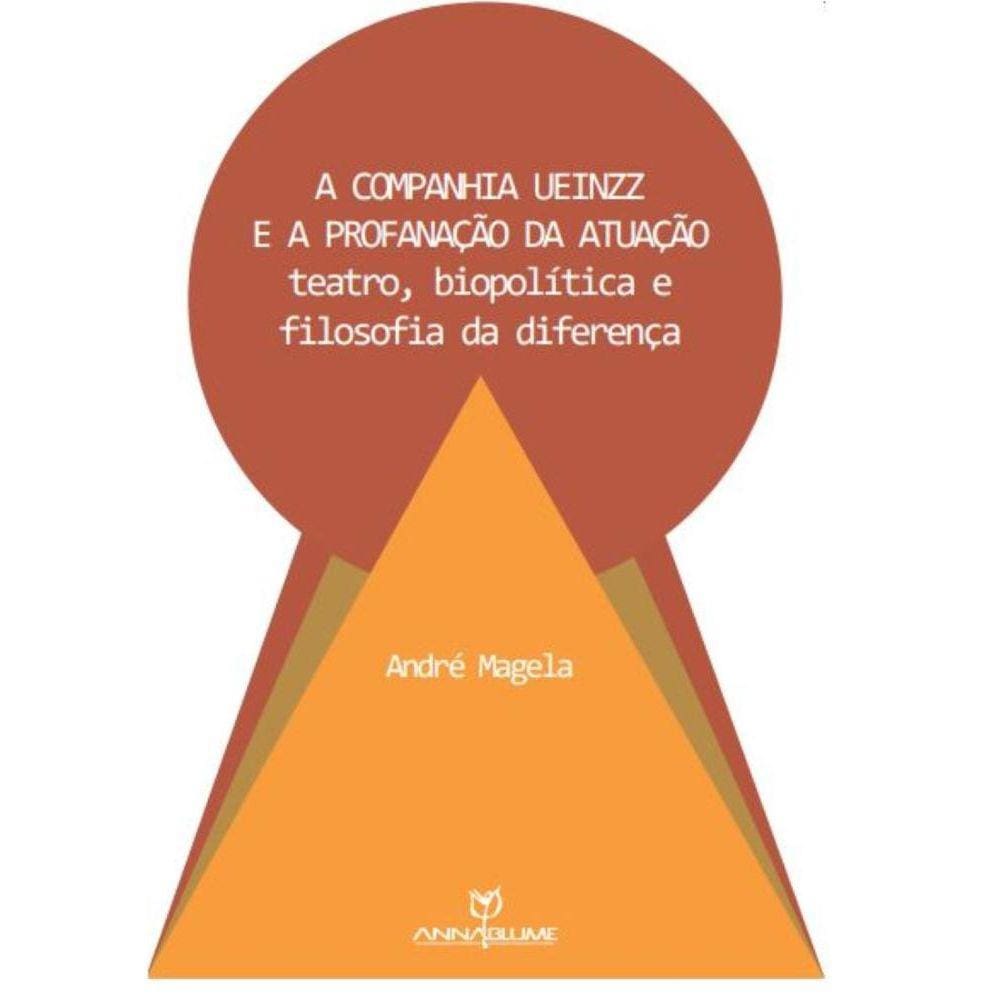A companhia Ueinzz e a profanação da atuação: teatro, biopolítica e filosofia da diferença