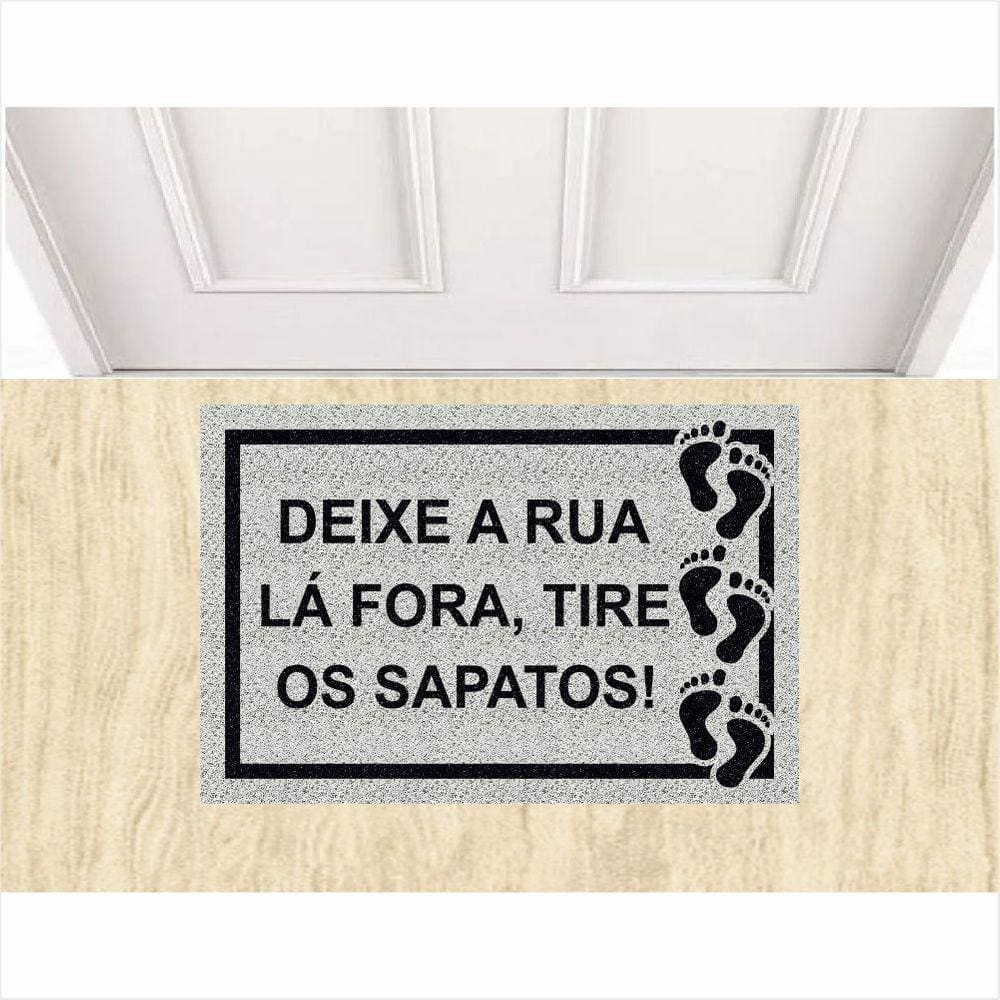 Tapete Capacho Deixe A Rua Lá Fora Tire Os Sapatos Divertido Porta Ambientes 60x40 cm.