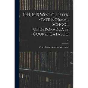 1914-1915 West Chester State Normal School Undergraduate Course Catalog; 43