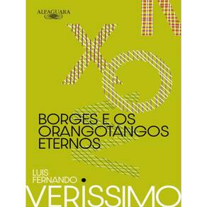 Borges E Os Orangotangos Eternos (Nova Edição)